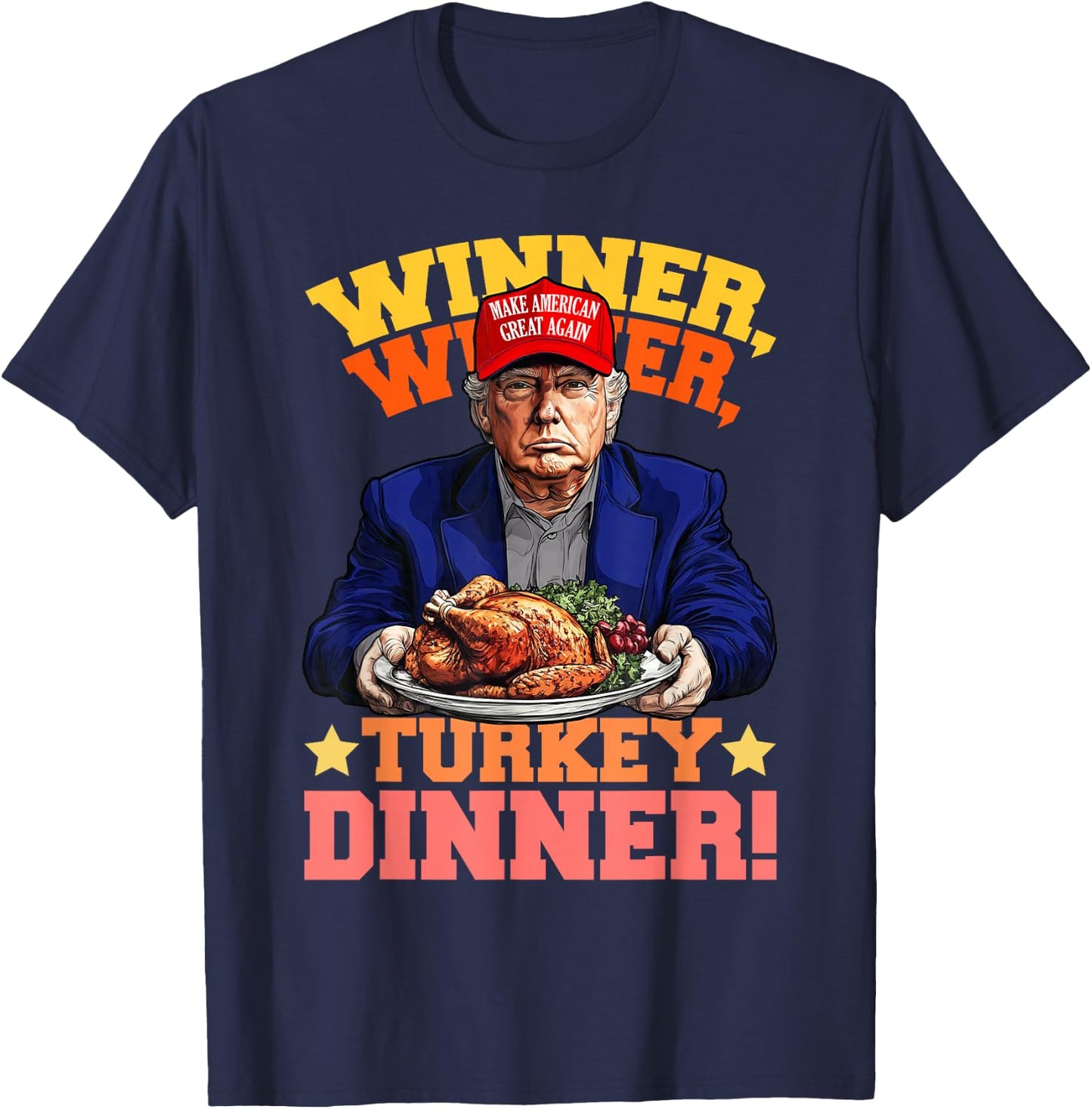 Humor Funny Trump Winner Winner Turkey Dinner Thanksgiving T-Shirt - T-Shirt | Navy
