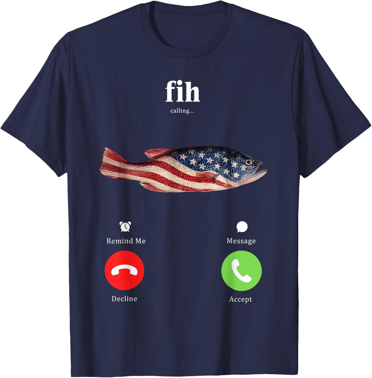 Fih Calling Remind Me Message Decline Accept Phone Call Fish T-Shirt - T-Shirt | Navy