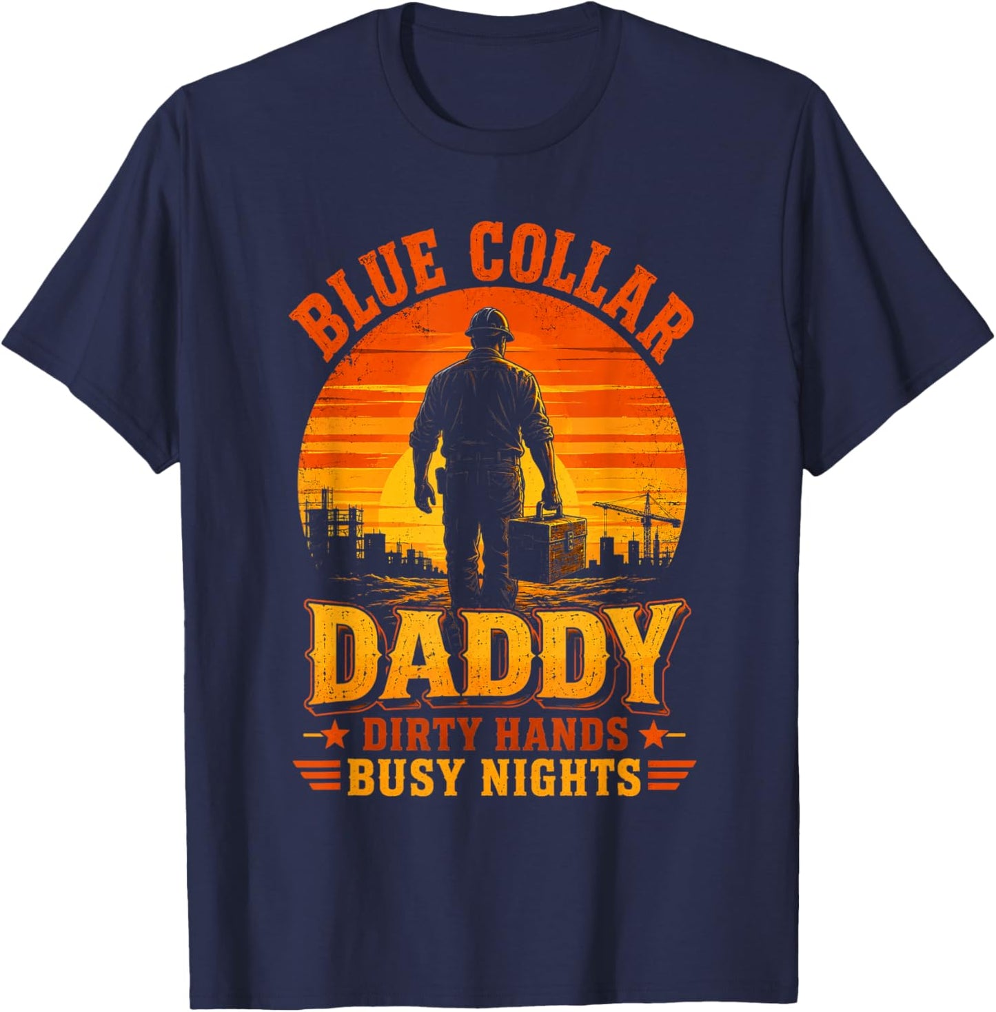 Blue Collar Daddy Dirty Hands Busy Nights Retro Sunset T-Shirt - T-Shirt | Navy