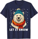 Funny Polar Bear Winter Christmas Ice Bear Let It Snow T-Shirt - T-Shirt | Navy