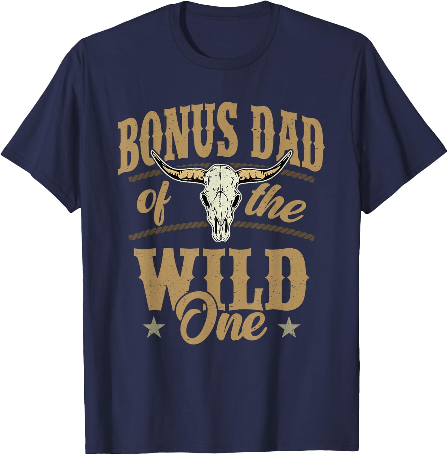 Bonus Dad of The Wild One Cowboy Western Rodeo Party T-Shirt - T-Shirt | Navy