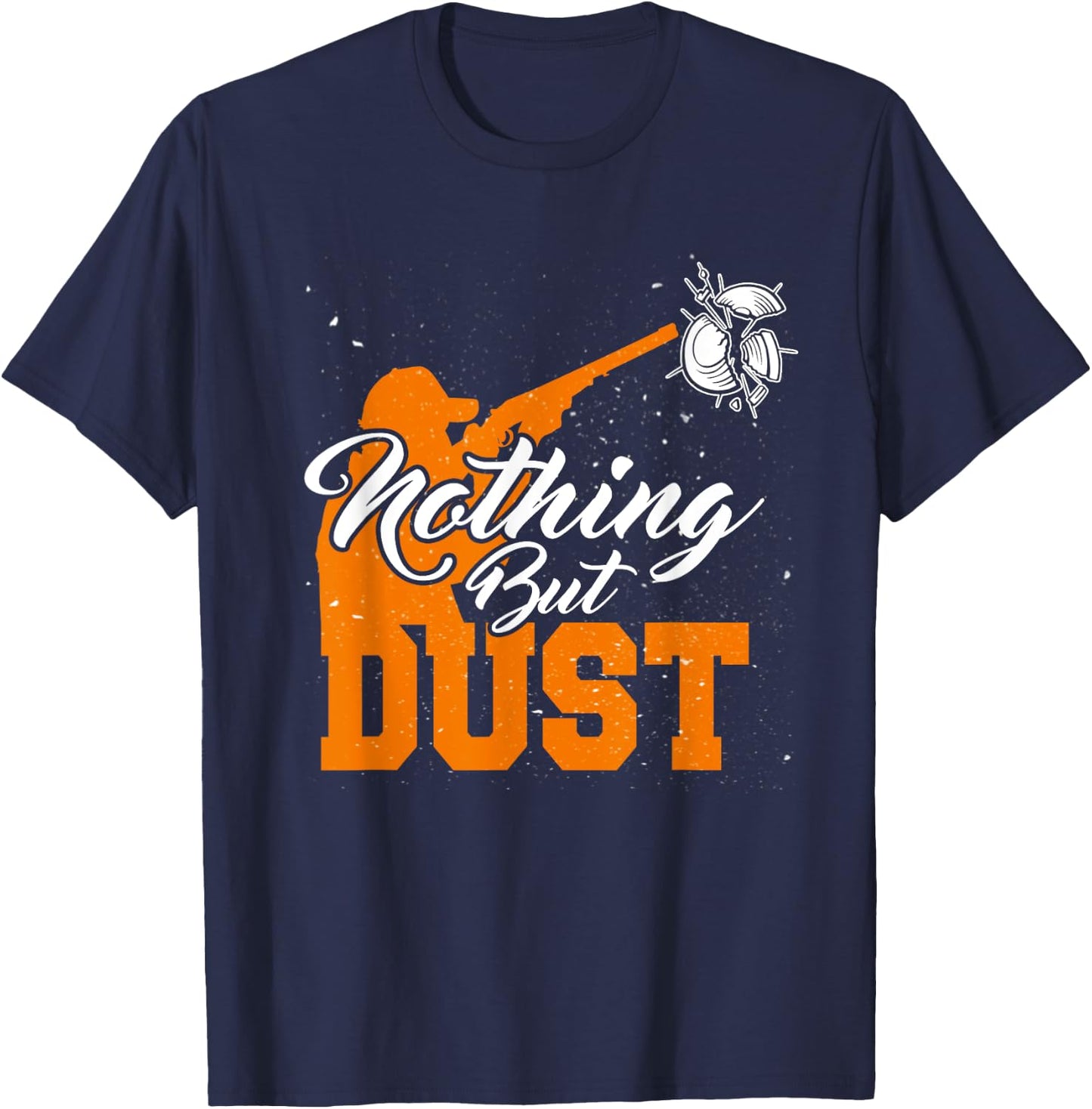 Nothing But Dust Trap Shooting Clay Skeet Sporting T-Shirt - T-Shirt | Navy