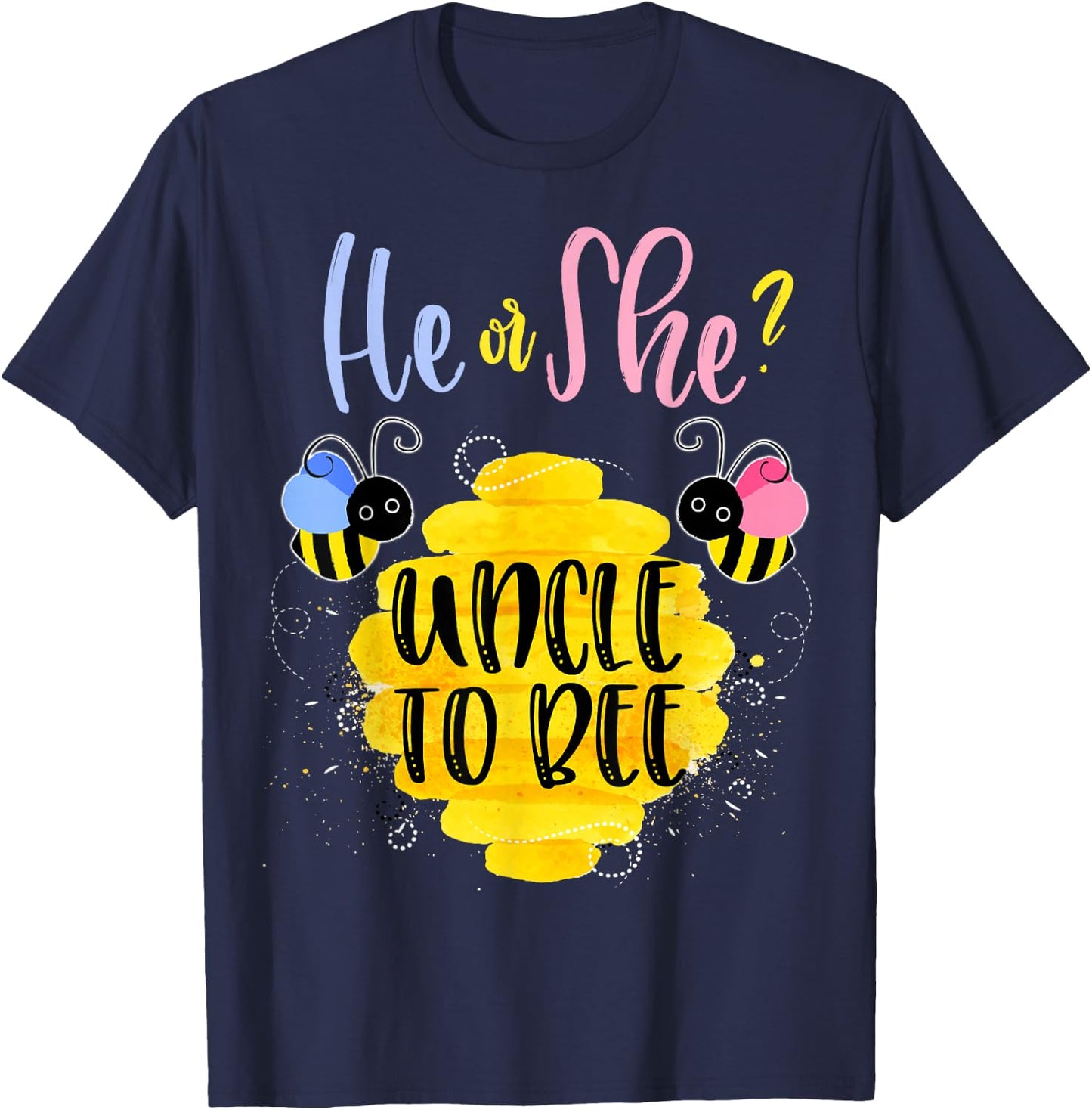 Gender Reveal What Will It Bee Shirt He or She Uncle T-Shirt - T-Shirt | Navy