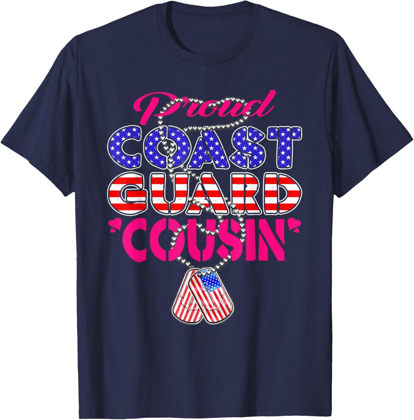 Proud US Coast Guard Cousin US Flag Dog Tag Military Family Women Kids T-Shirt - T-Shirt | Navy