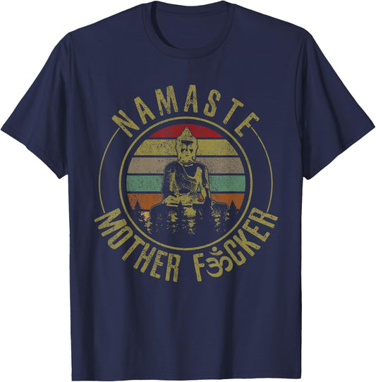 Namaste Mother F#*cker - Vintage Buddha Funny Yoga Gift T-Shirt - T-Shirt | Navy
