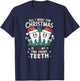 All I Want for Christmas Is My Two Front Teeth Dentist Xmas T-Shirt - T-Shirt | Navy