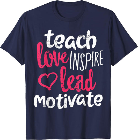 Funny Teacher Shirt Teach Love Inspire Lead Motivate T-Shirt - T-Shirt | Navy