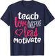Funny Teacher Shirt Teach Love Inspire Lead Motivate T-Shirt - T-Shirt | Navy