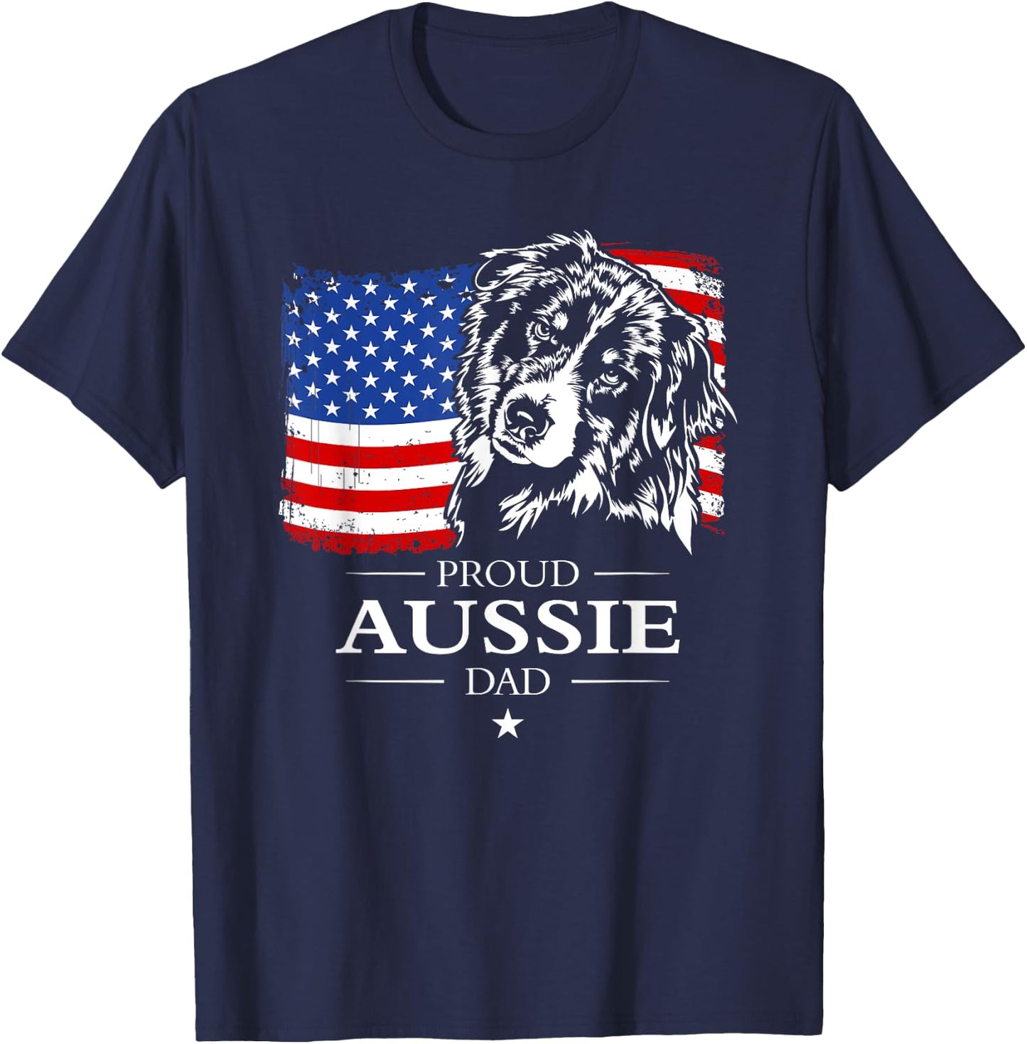 Proud Aussie Shepherd Dad American Flag patriotic dog gift T-Shirt - T-Shirt | Navy