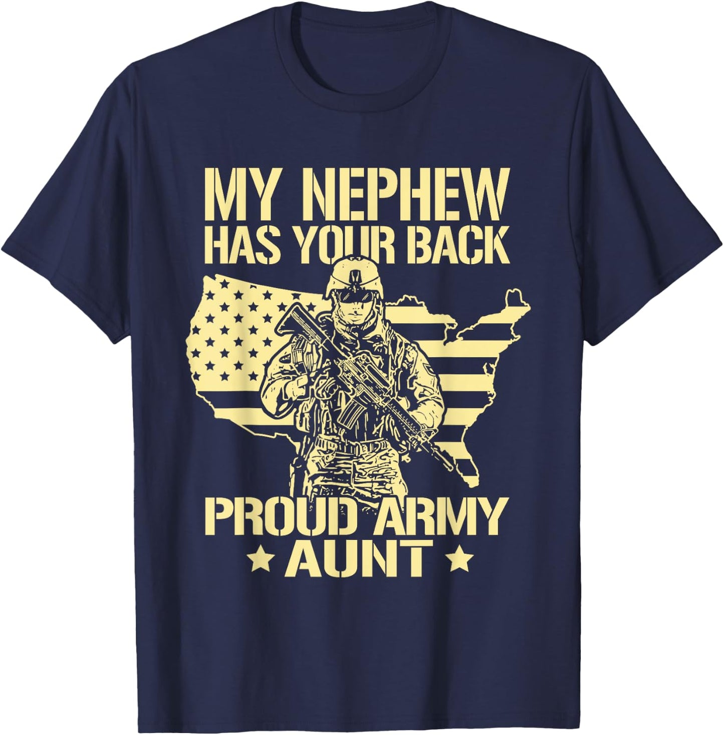 Greenlight Idea I Love My Soldier Shirts My Nephew Has Your Back Proud Army Aunt Military Auntie Gift T-Shirt - T-Shirt | Navy