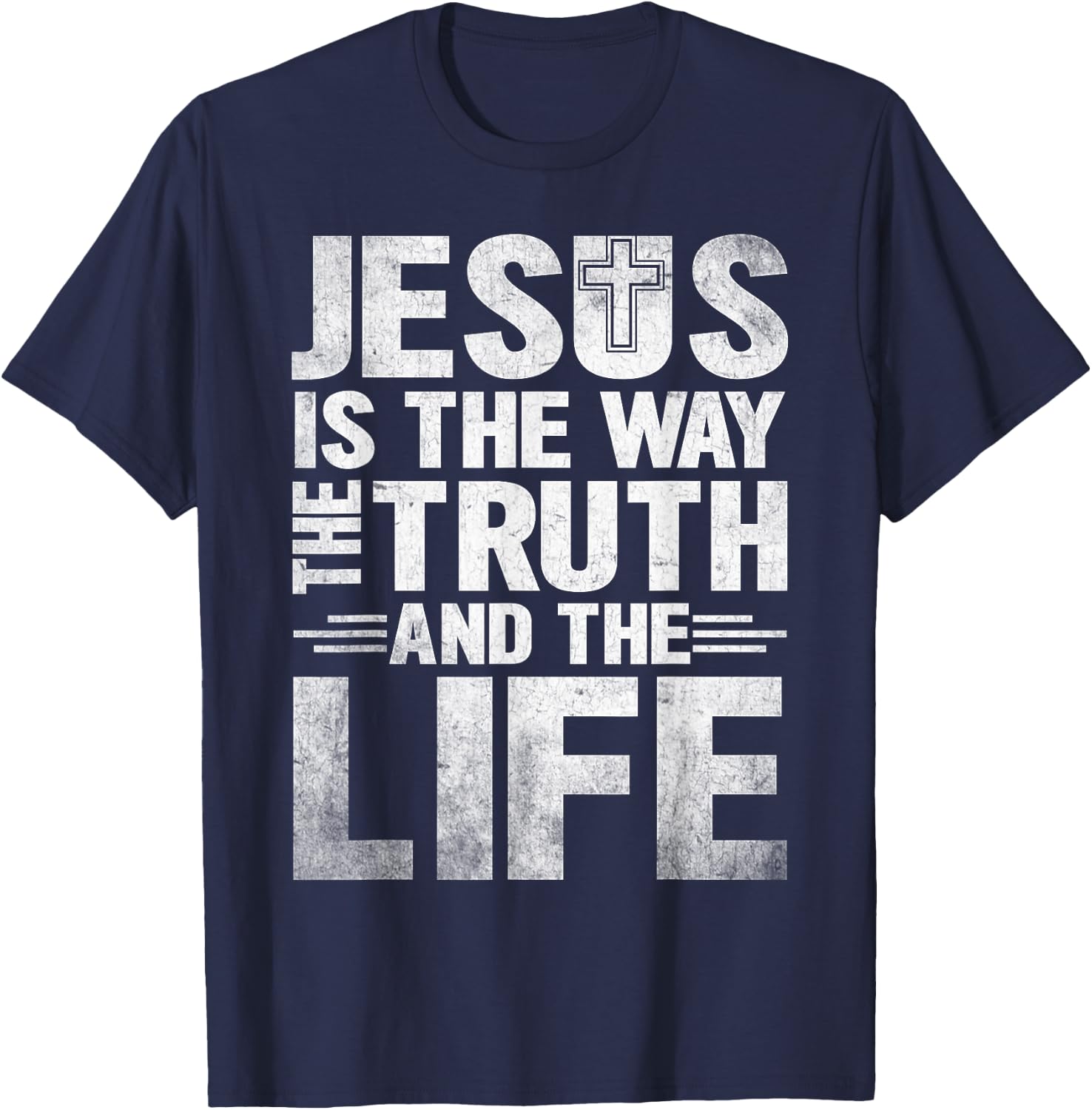 Jesus Is The Way The Truth The Life T-Shirt - T-Shirt | Navy