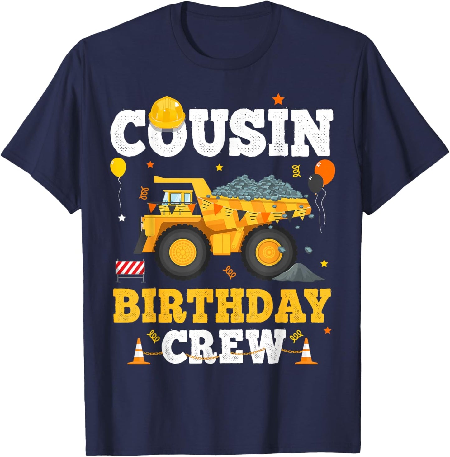 Cousin Birthday Construction Crew Matching Dump Truck T-Shirt - T-Shirt | Navy
