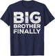 Big Brother Finally Shirt Men Boy Big Bro Again T-Shirt - T-Shirt | Navy