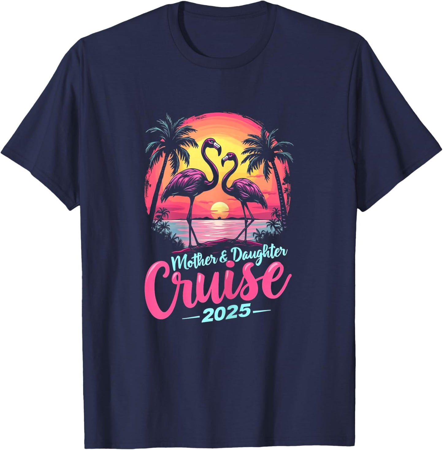 Mother and Daughter Cruise 2025 Mom Daughter Cruise Trip T-Shirt - T-Shirt | Navy