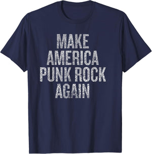 Make America Punk Rock Again Funny Political Statement T-Shirt - T-Shirt | Navy