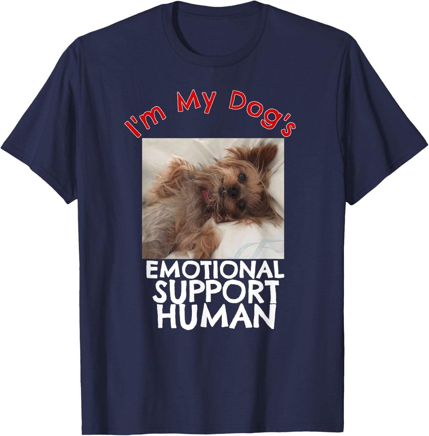 Yorkie Dog Emotional Support Human Funny Yorkshire T-Shirt - T-Shirt | Navy