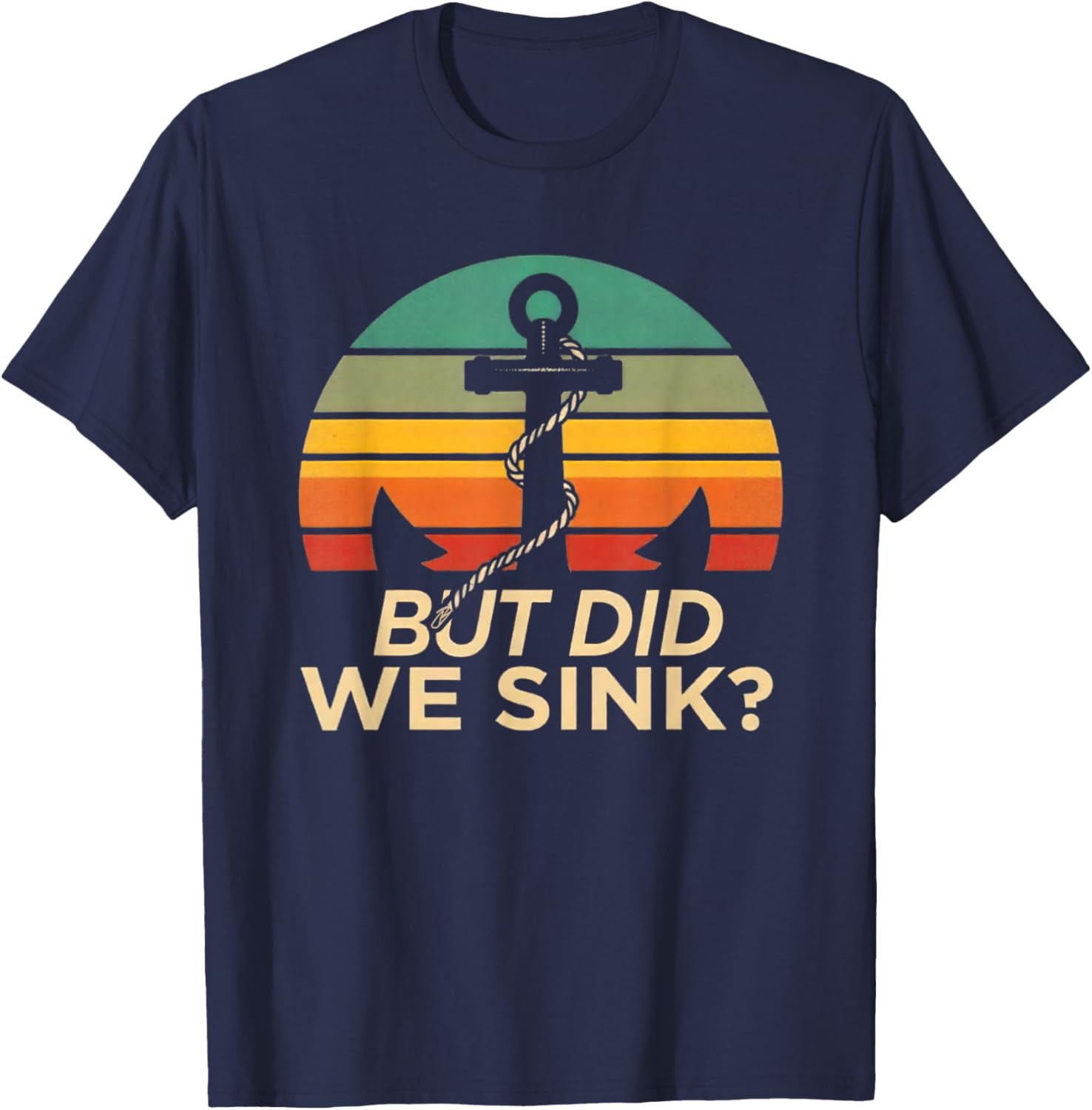 But did we Sink Funny T-Shirt - T-Shirt | Navy