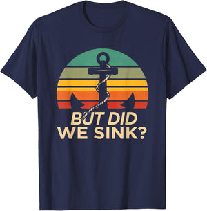 But did we Sink Funny T-Shirt - T-Shirt | Navy