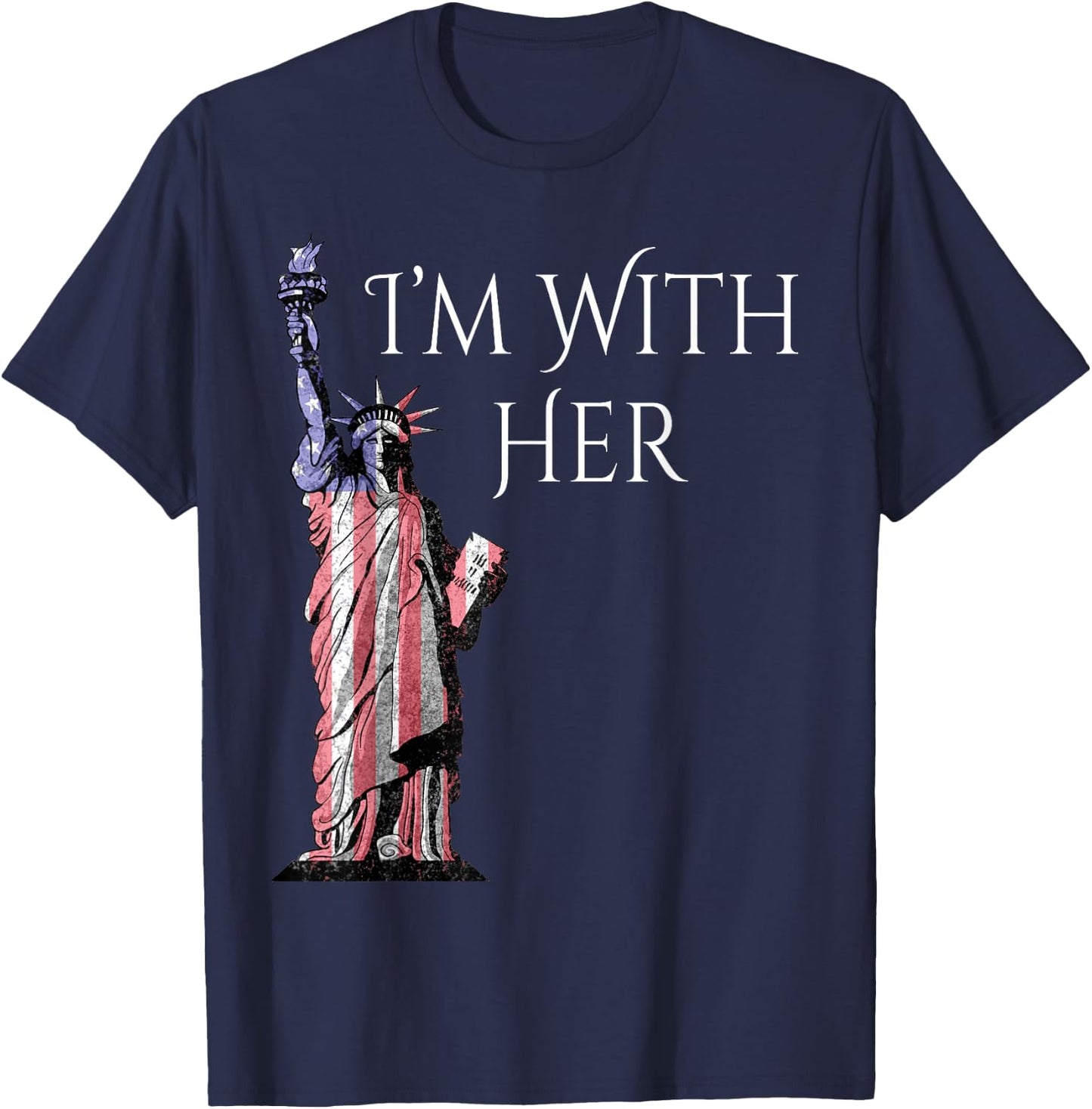 Statue Of Liberty Patriotic I am With Her Women Kids Men T-Shirt - T-Shirt | Navy