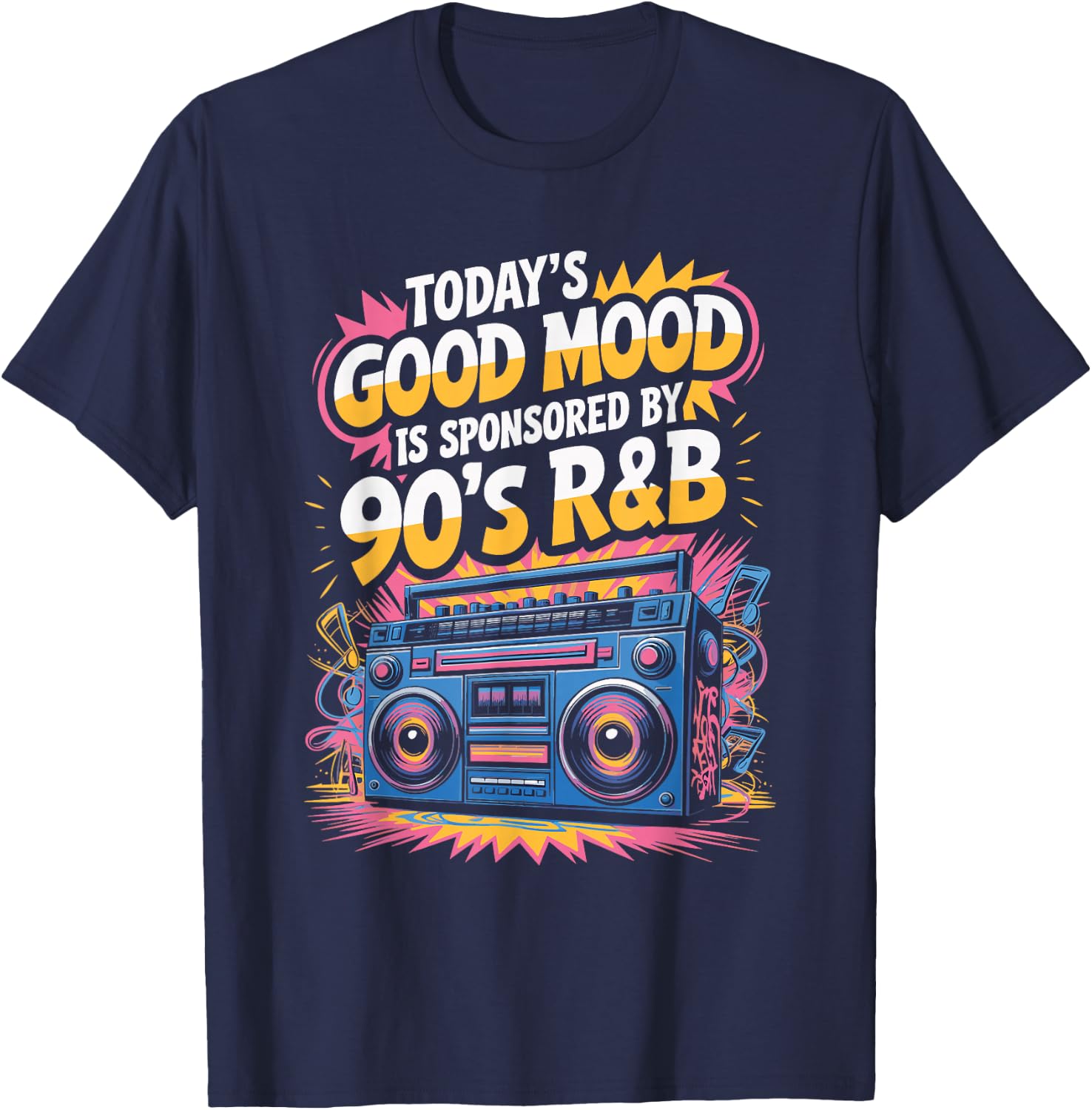 Today's Good Mood Is Sponsored By 90's R&B T-Shirt - T-Shirt | Navy