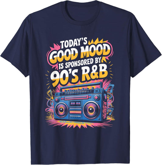 Today's Good Mood Is Sponsored By 90's R&B T-Shirt - T-Shirt | Navy