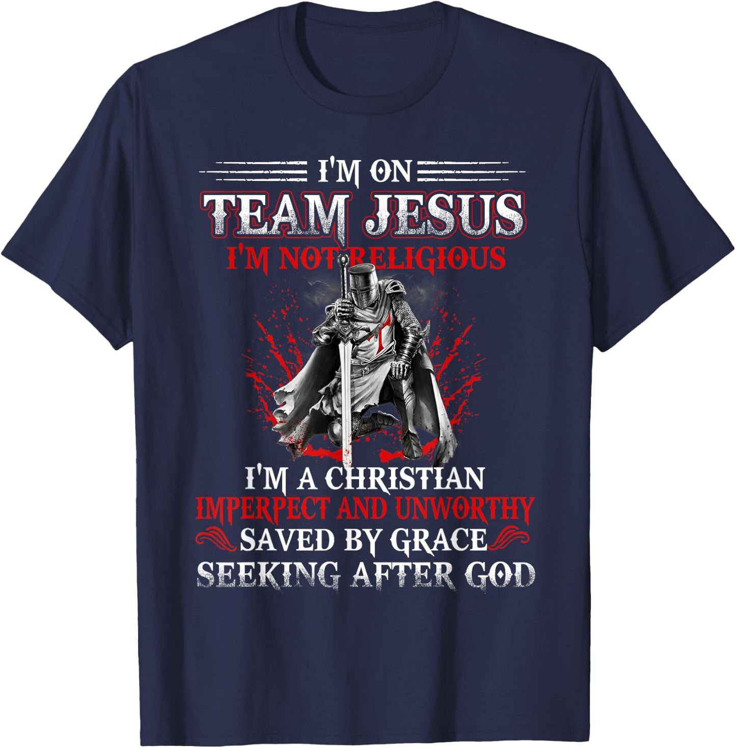 Knight templar -I'm on Team Jesus A Warrior Of Christ T-Shirt - T-Shirt | Navy