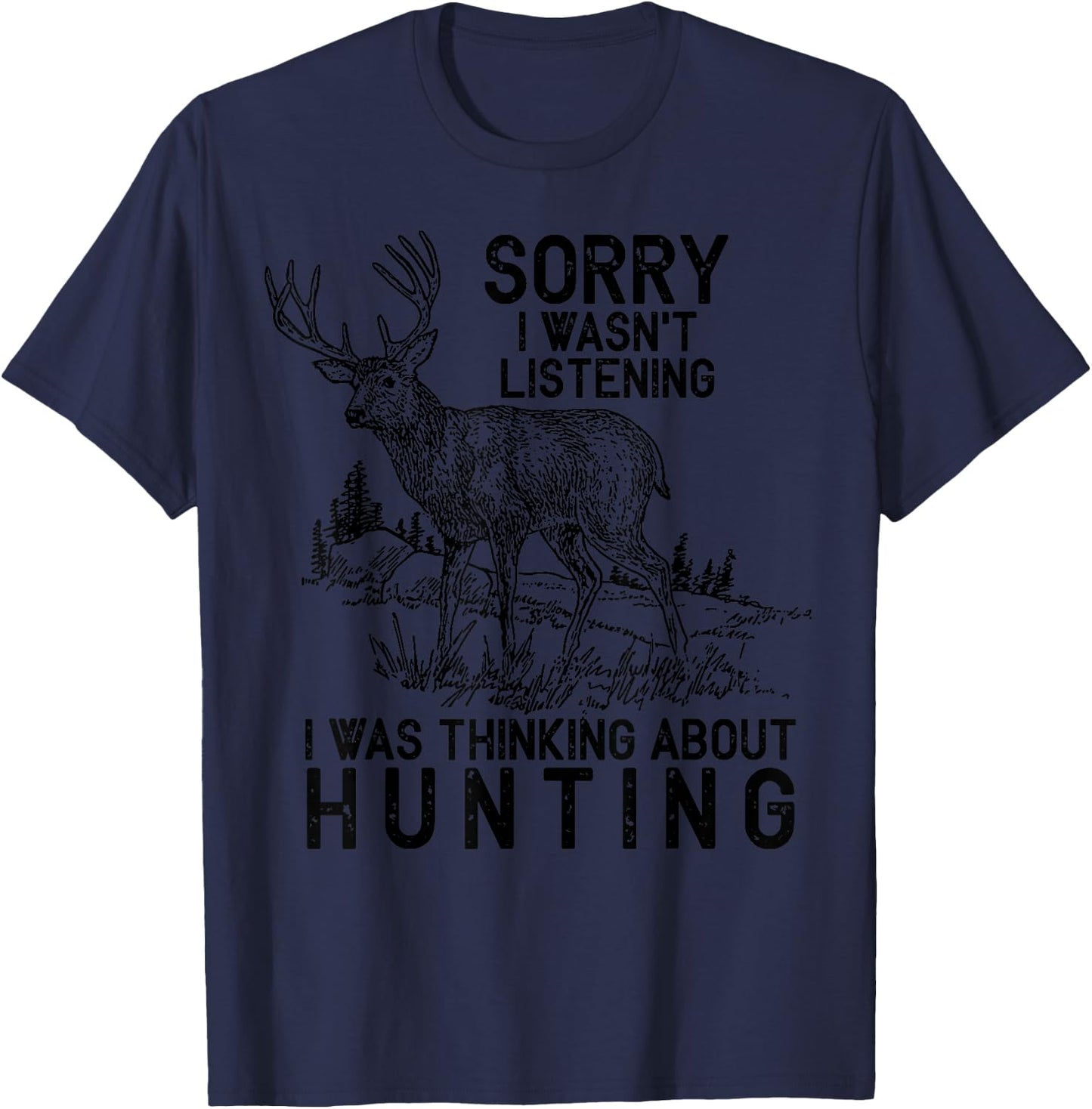 Hunting - Deer Funny Quote Hunter Gift T-Shirt - T-Shirt | Navy