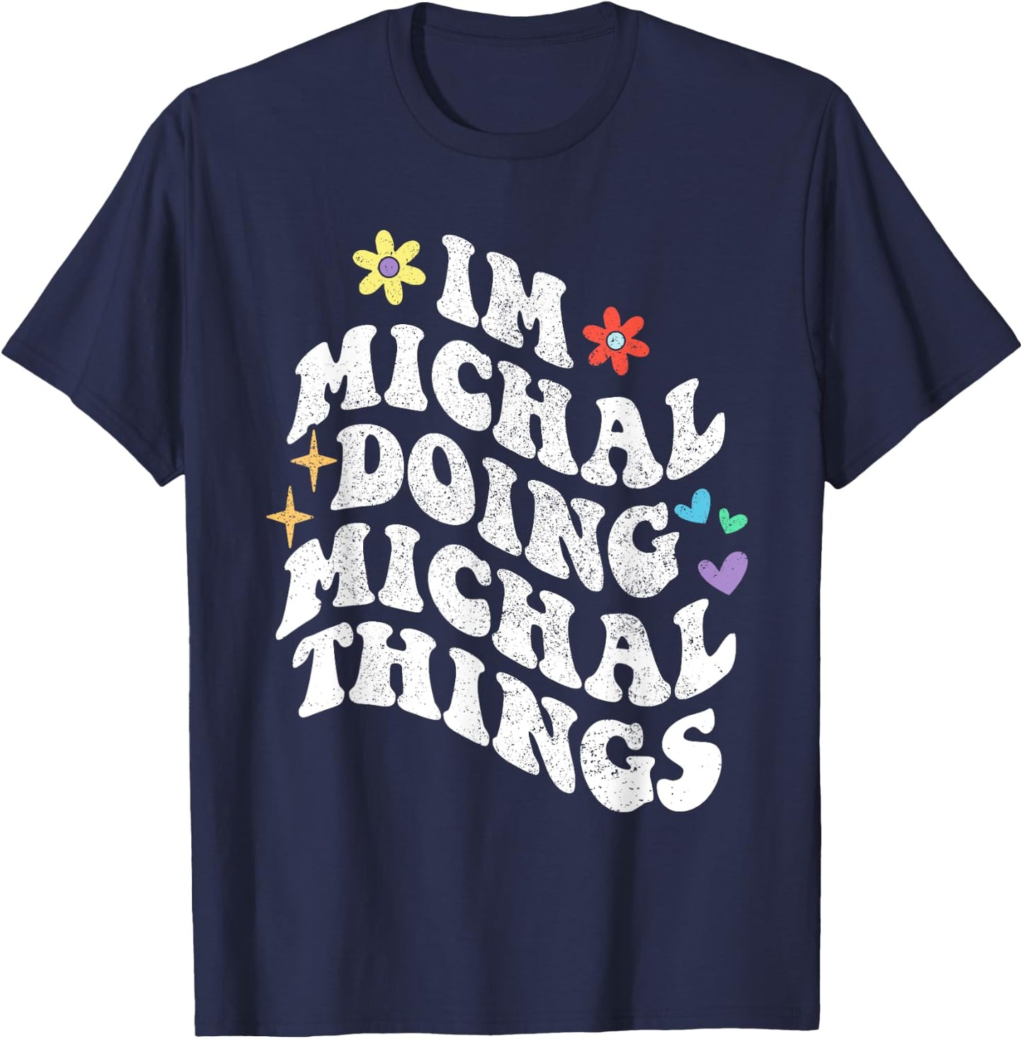 Retro Groovy Im Michal Doing Michal Things Funny Mother's T-Shirt - T-Shirt | Navy