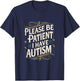 Autistic Neurodivergent Please Be Patient I Have Autism T-Shirt - T-Shirt | Navy