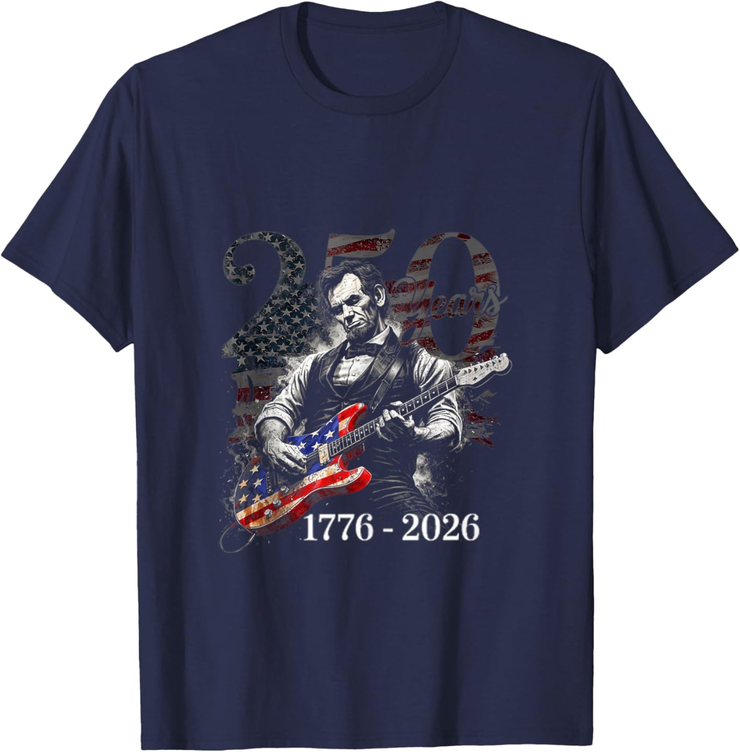 Abraham Lincoln Playing Guitar 4th July 250th Anniversary T-Shirt - T-Shirt | Navy
