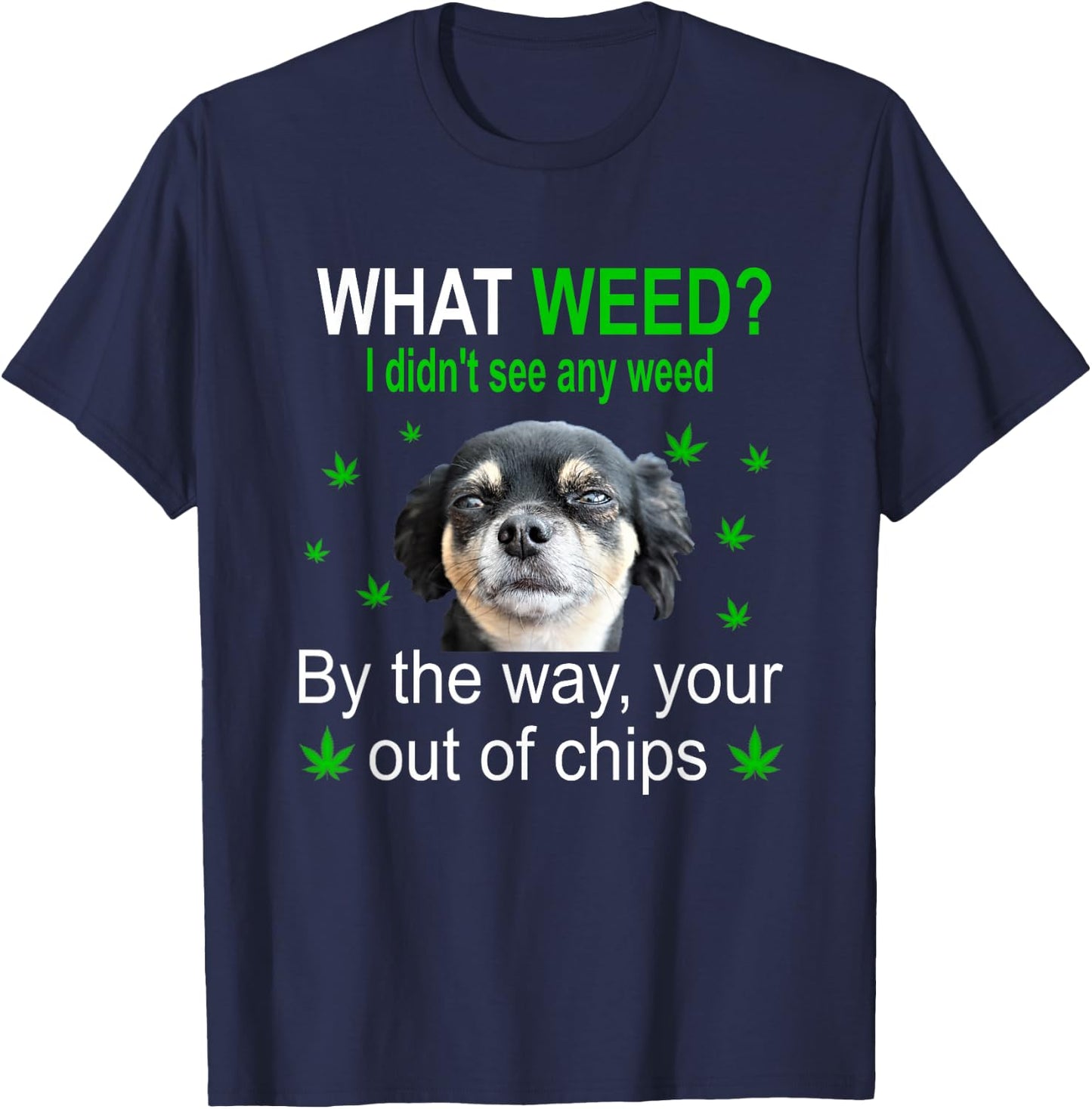 Chihuahua Smoking Pot, Weed Cannabis Funny Gift T-Shirt - T-Shirt | Navy