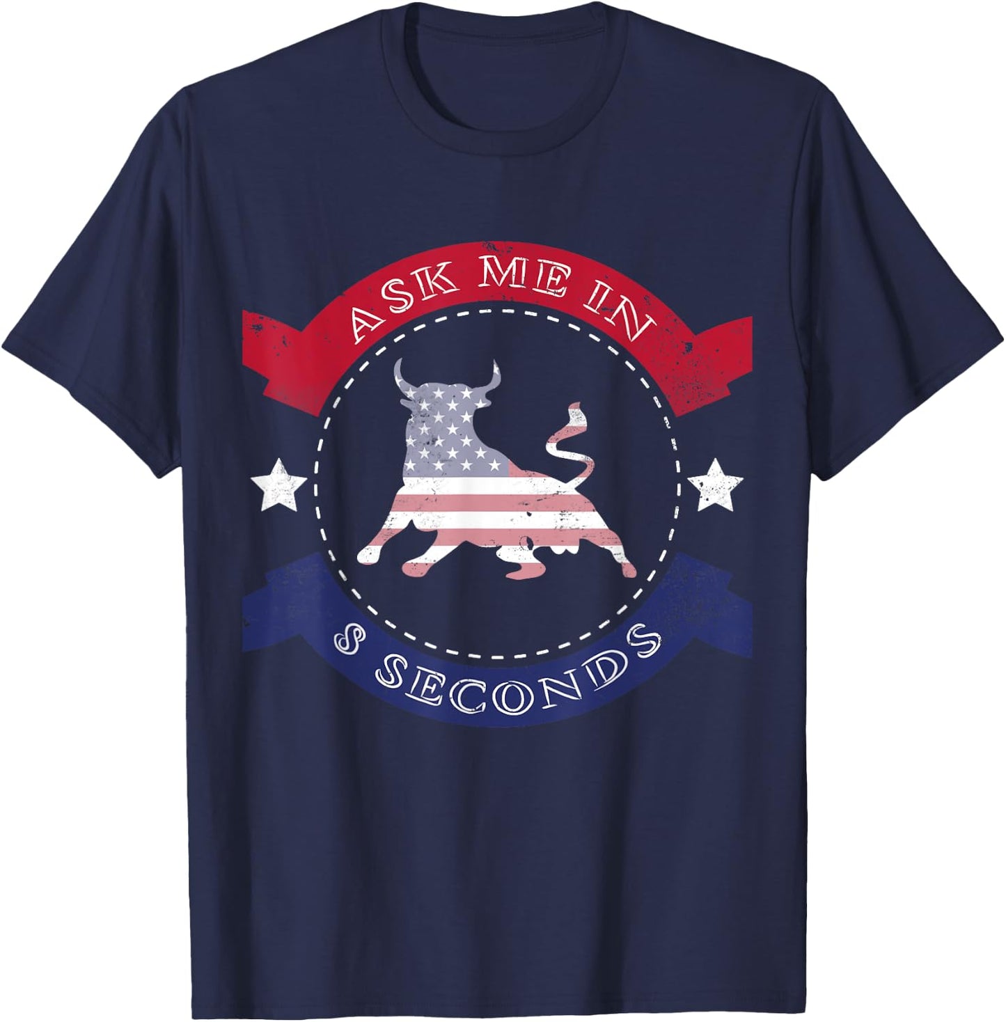 Bull Rider & Rodeo Shirt - Cool Ask Me In 8 seconds Gift T-Shirt - T-Shirt | Navy