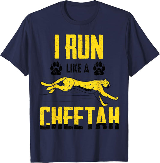 I Run Like A Cheetah Fast Running Animal Lover Funny Quote T-Shirt - T-Shirt | Navy