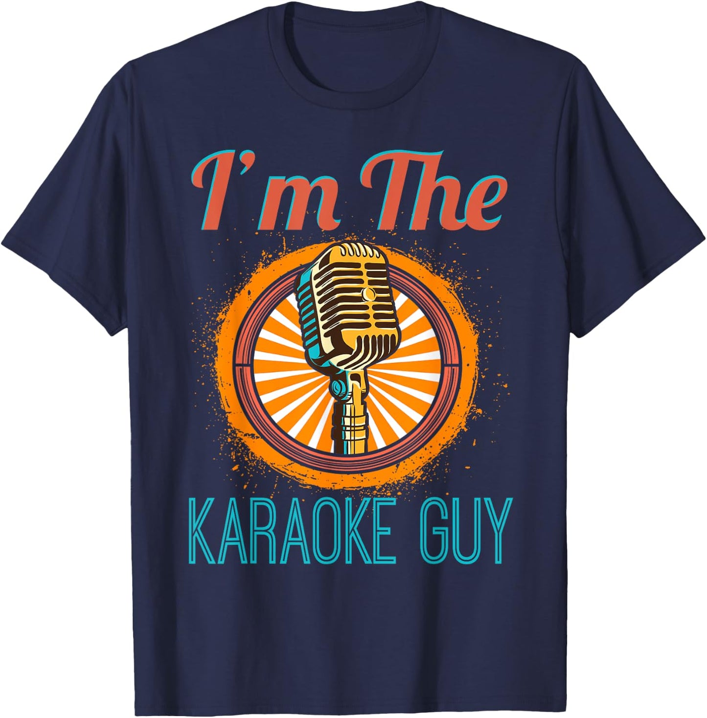 Karaoke Singer Gift - I'm The Karaoke Guy T-Shirt - T-Shirt | Navy