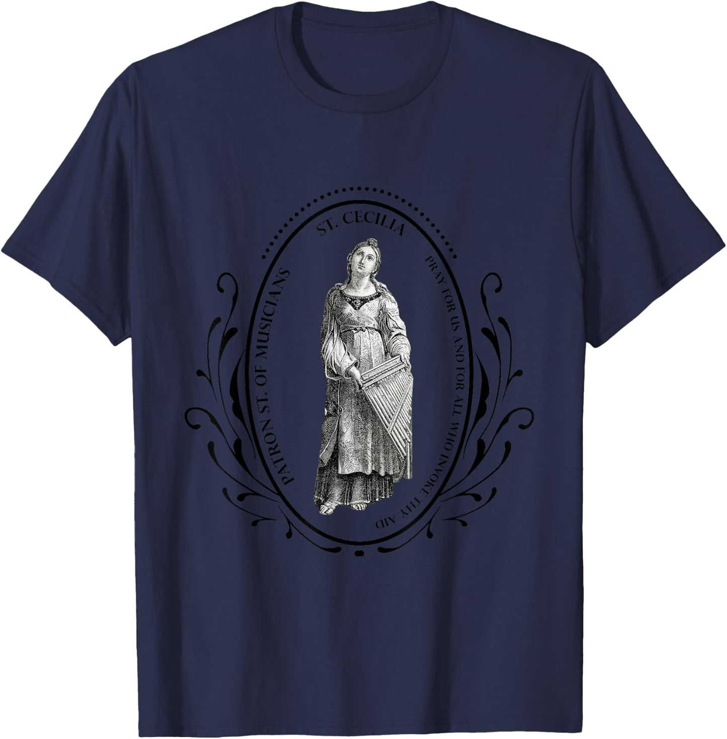 Saint Cecilia Patron Saint of Musicians Pray For Us T-Shirt - T-Shirt | Navy