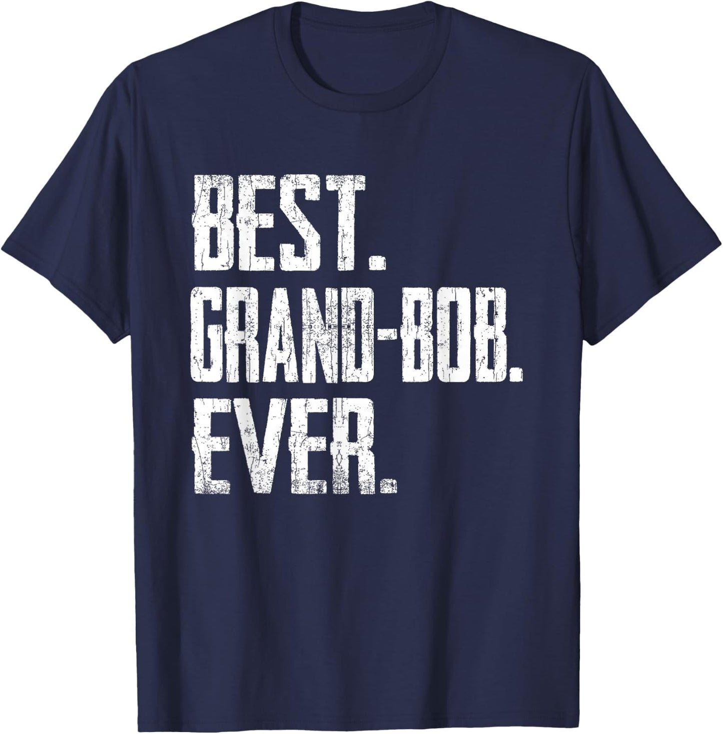 Best GRAND-BOB Ever - Father T-Shirt - T-Shirt | Navy