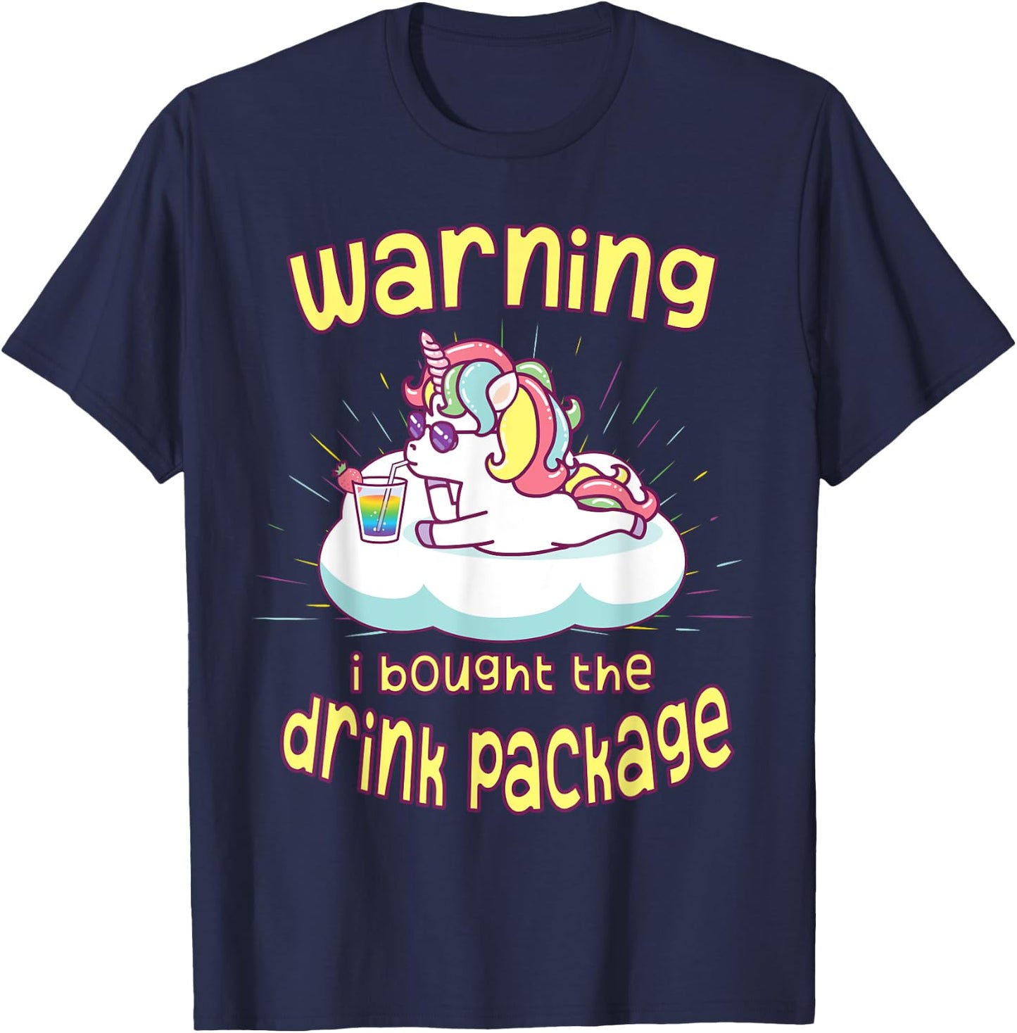 Warning I Bought the Drink Package Funny Cruise Ship Unicorn T-Shirt - T-Shirt | Navy