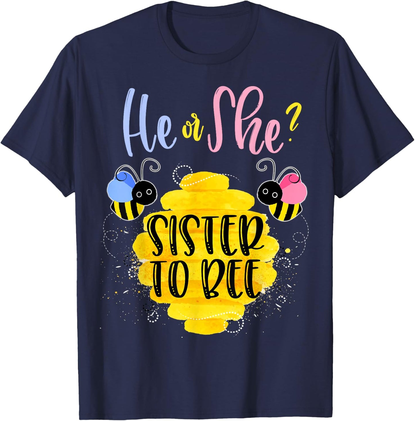 Gender Reveal What Will It Bee Shirt He or She Sister T-Shirt - T-Shirt | Navy
