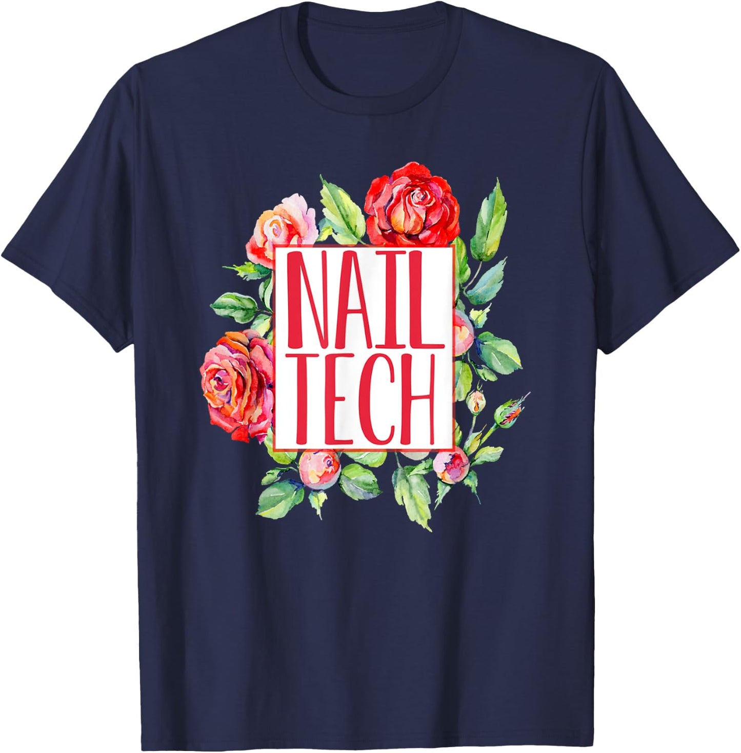 Cute Nail Tech Floral Roses Nail Technician Shirt Gift T-Shirt - T-Shirt | Navy