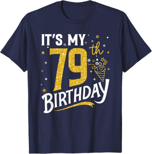 It's My 79th Birthday 79 Years Old Gifts Women T-Shirt - T-Shirt | Navy
