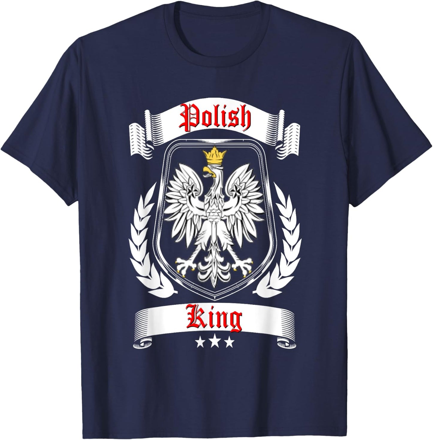 Polish King Shirt Poland Falcon Dyngus Day Dad Father Daddy T-Shirt - T-Shirt | Navy