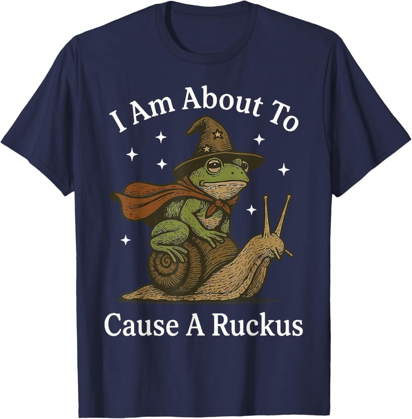I Am About to Cause A Ruckus T-Shirt - T-Shirt | Navy