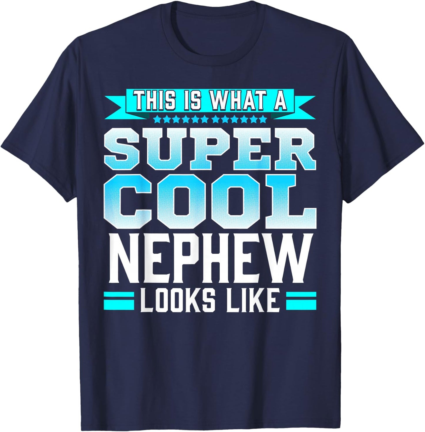 Super Cool Nephew Quote Gift from Uncle or Aunt T-Shirt - T-Shirt | Navy