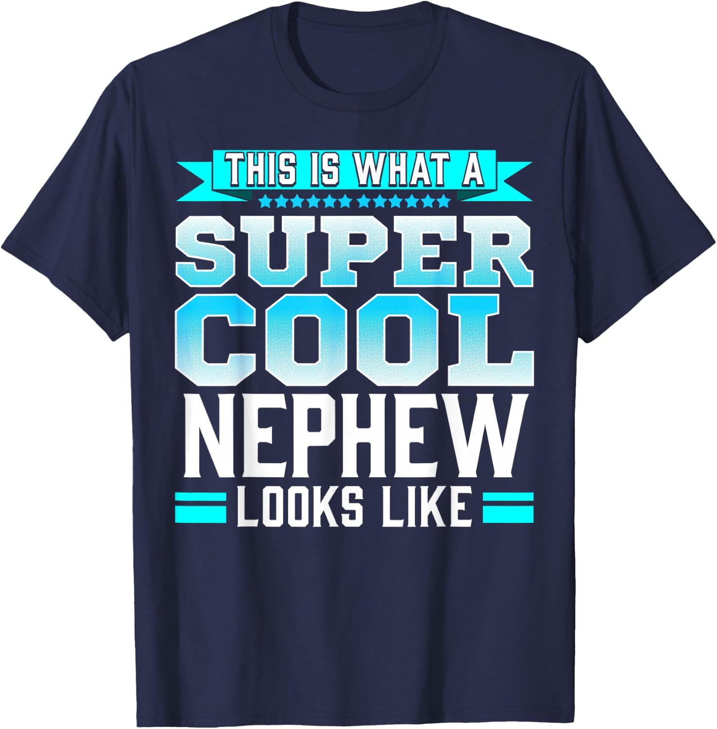 Super Cool Nephew Quote Gift from Uncle or Aunt T-Shirt - T-Shirt | Navy