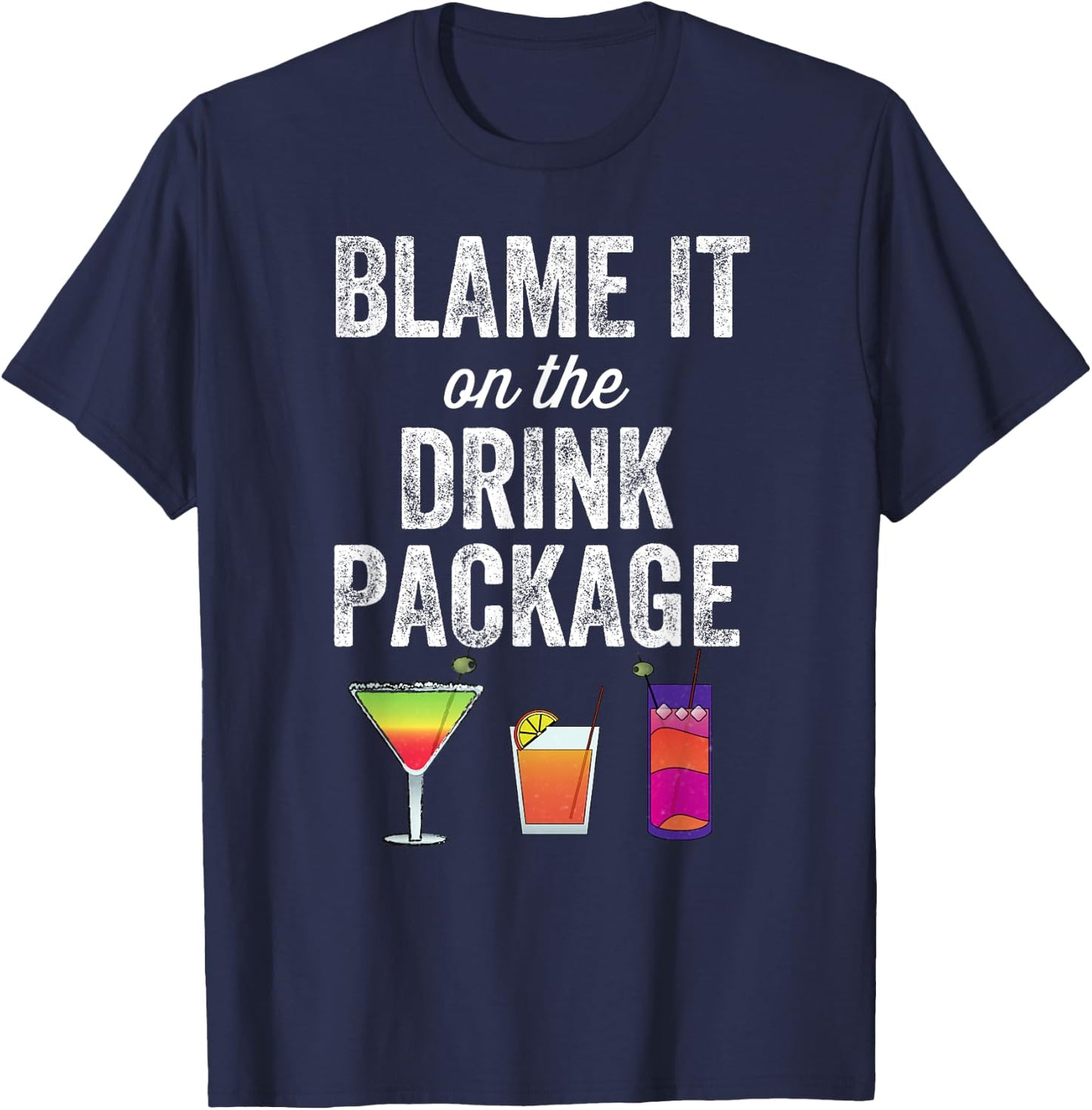 Blame It On the Drink Package Funny Cruise Cruiser T-Shirt - T-Shirt | Navy