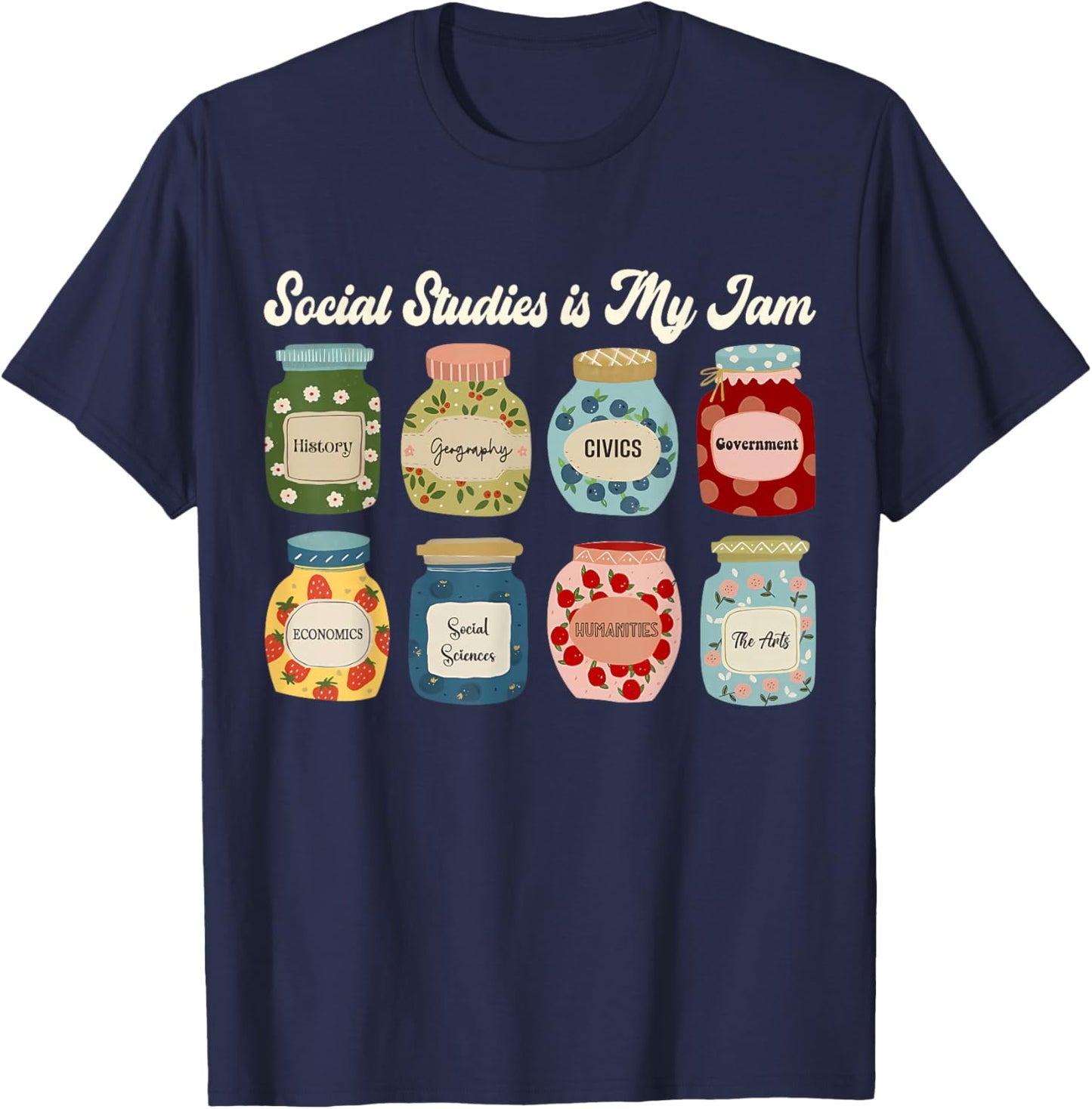 Social Studies is My Jam Teacher History Civics Classroom T-Shirt - T-Shirt | Navy