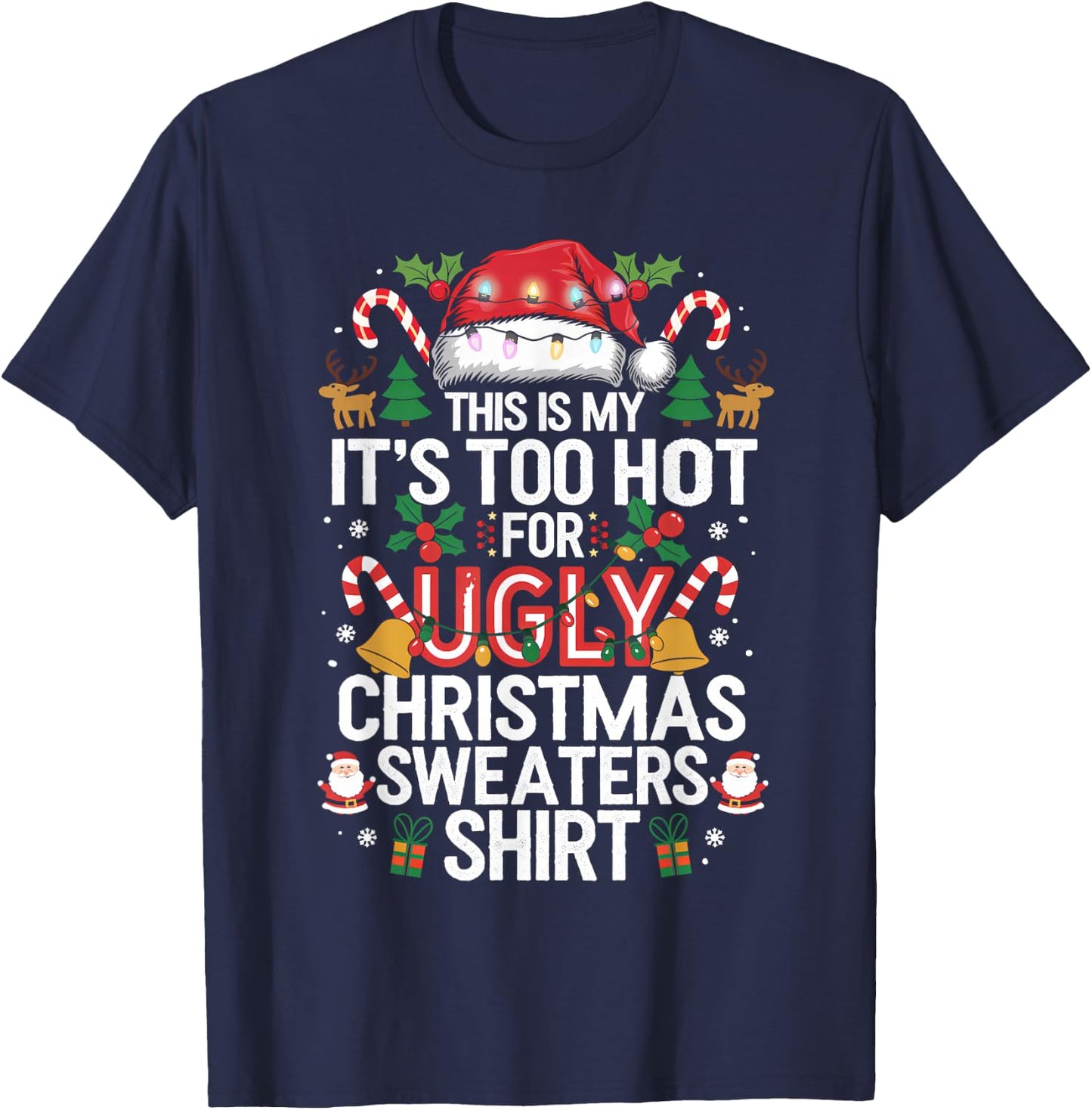 This Is My It's Too Hot For Ugly Christmas Sweaters Shirts T-Shirt - T-Shirt | Navy