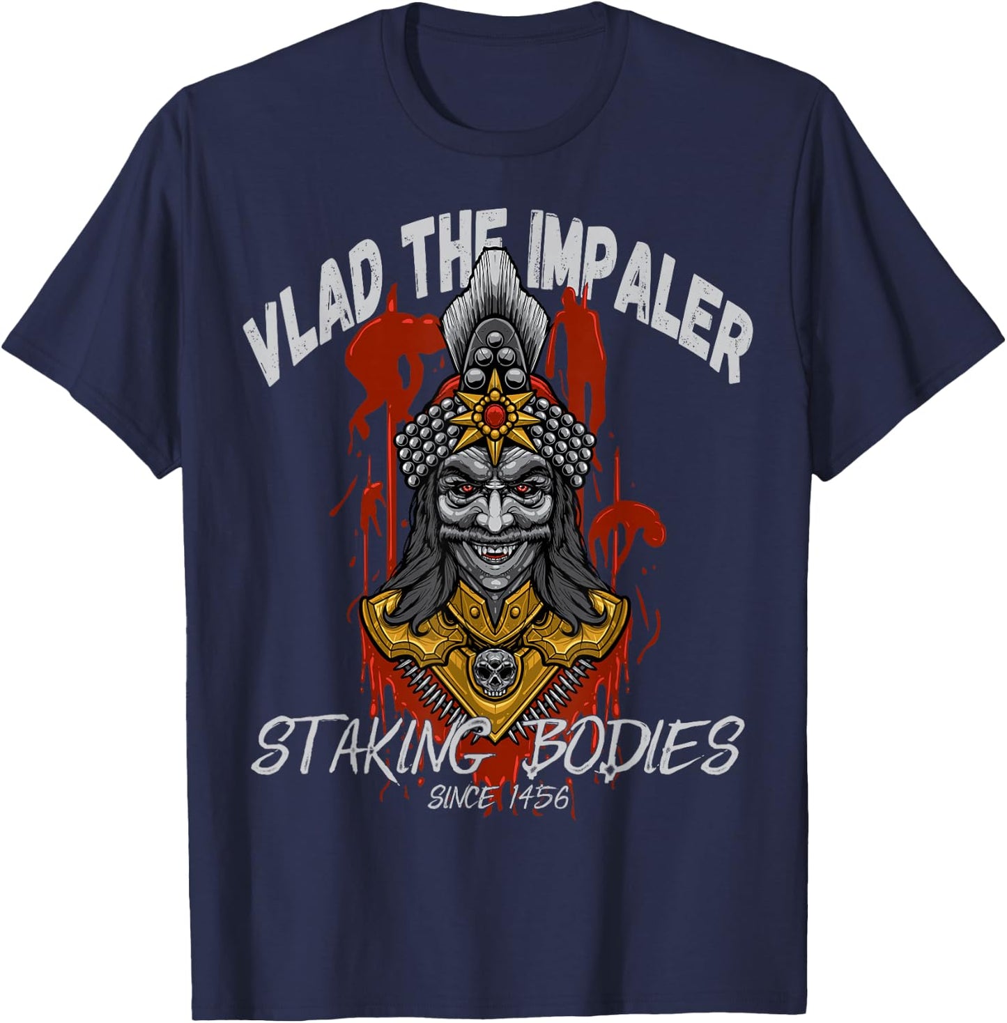 Vlad The Impaler Staking & Stacking Bodies! Vlad III Dracula T-Shirt - T-Shirt | Navy
