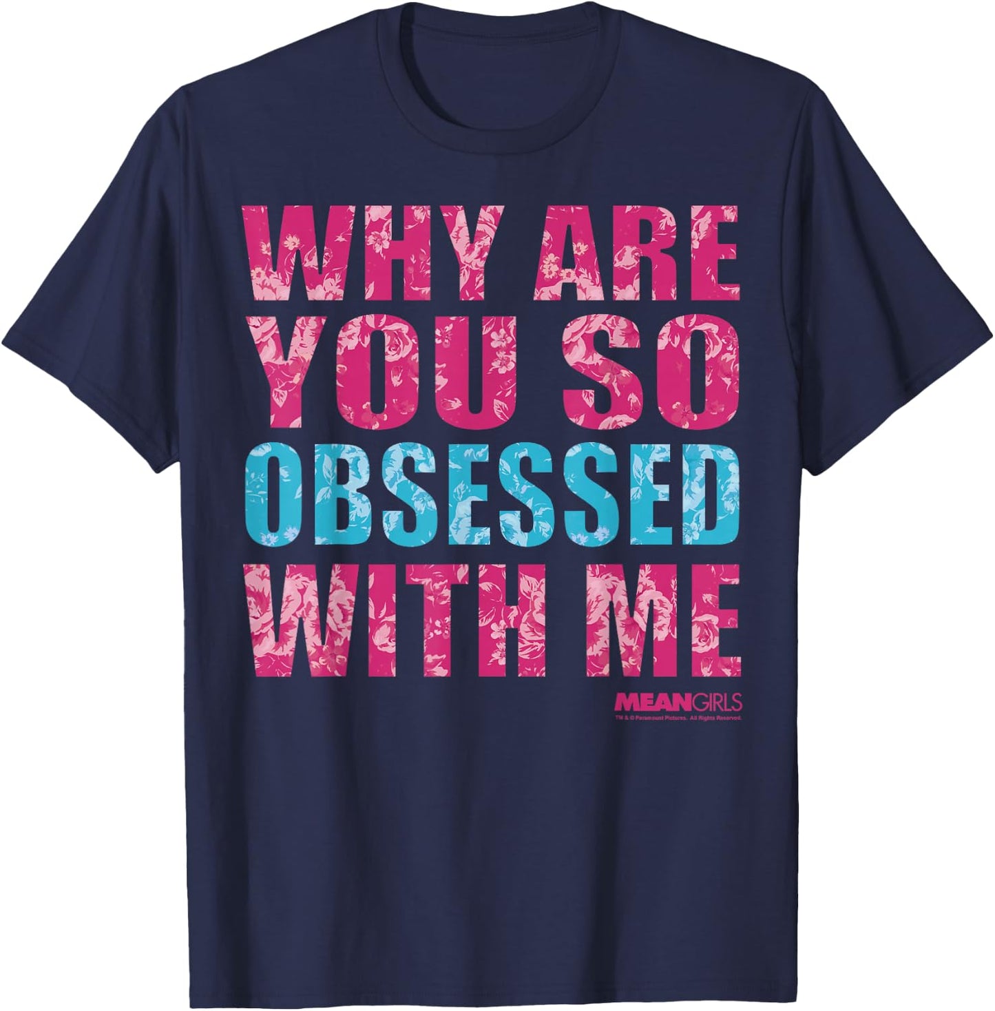 Mean Girls Why Are You So Obsessed With Me Graphic T-Shirt - T-Shirt | Navy