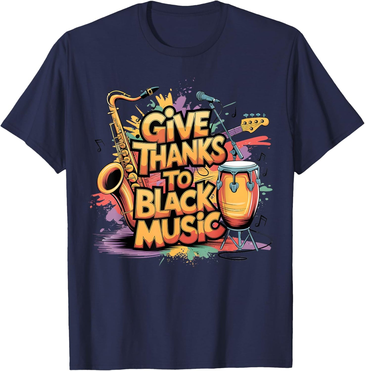 Give Thanks to Black Music - Celebrate African American Art T-Shirt - T-Shirt | Navy